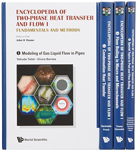 Encyclopedia Of Two-phase Heat Transfer And Flow I: Fundamentals And Methods (A 4-volume Set)