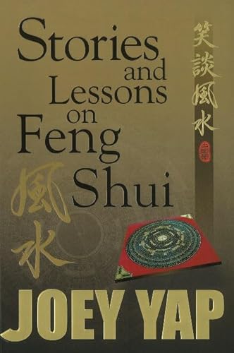 Joey Yap Stories and Lessons on Feng Shui - a collection of Essays, Articles and Tutorials on Feng Shui