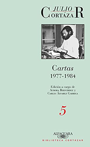 Cartas 1977-1984 / Cortazar's 1977-1984 (Biblioteca Cortazar) (Spanish Edition)