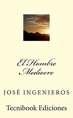 El Hombre Mediocre (Spanish Edition)