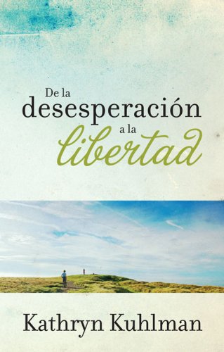 De la Desesperacion a la Libertad