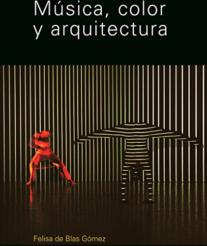 Musica, color y arquitectura / Music, Color and Architecture