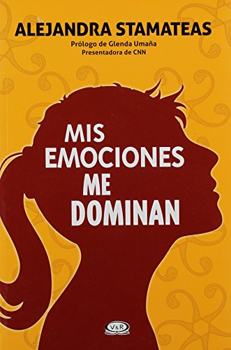 Mis emociones me dominan/ My emotions dominate me