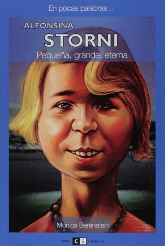 Alfonsina Storni: Pequena, Grande, Eterna/ Small, Big, Whole: 0