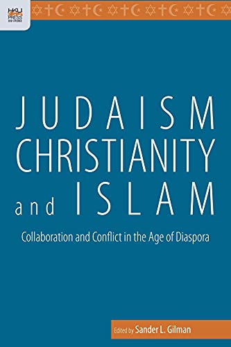 Judaism, Christianity, and Islam: Collaboration and Conflict in the Age of Diaspora (Global Connections)