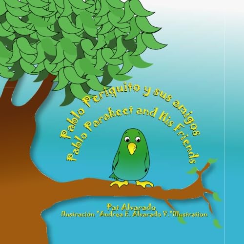 Pablo Periquito y sus amigos * Pablo Parakeet and His Friends