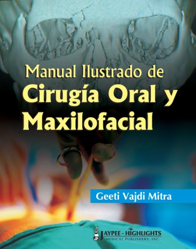 Manual Ilustrado de Cirugia Oral y Maxilofacial / Illustrated Manual of Maxillofacial Surgery