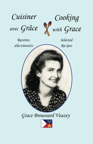 Cuisiner avec Grâce * Cooking with Grace: Recettes sélectionnées * Selected Recipes