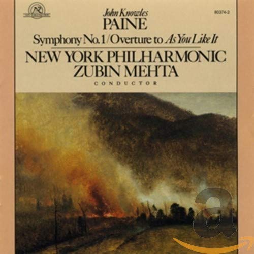 John Knowles Paine: Symphony No. 1, Overture to As You Like It