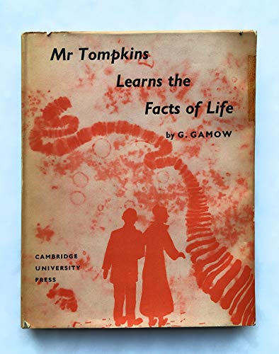 MR TOMPKINS LEARNS THE FACTS OF LIFE
