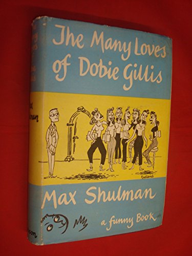 The Many Loves of Dobie Gillis: Eleven Campus Stories By Max Shulman