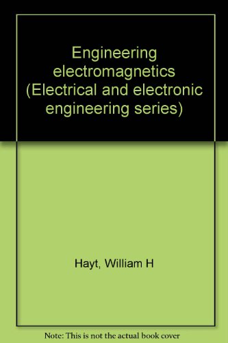 Engineering electromagnetics (Electrical and electronic engineering series)
