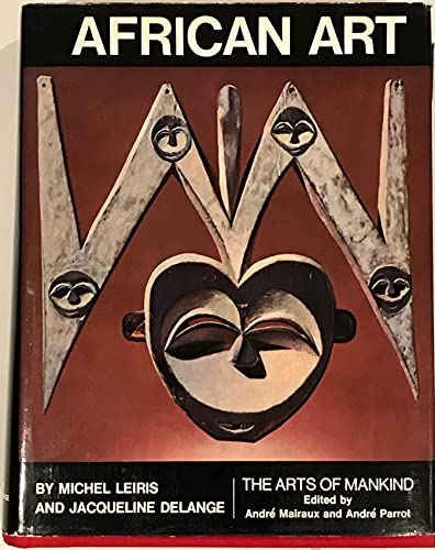 African Art: The Arts of Mankind [Gebundene Ausgabe] by Michel Leiris, Jacque...