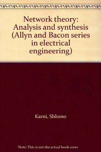 Network theory: Analysis and synthesis