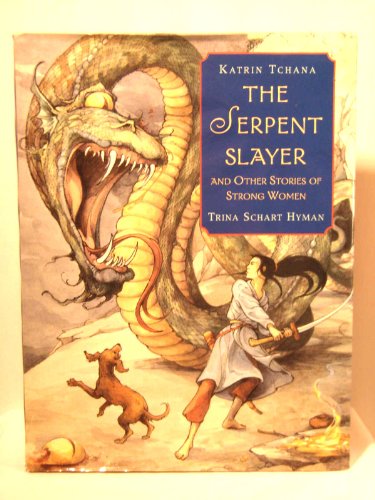 The Serpent Slayer: and Other Stories of Strong Women by Katrin Tchana (2000-09-01)