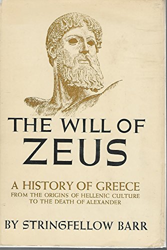 THE WILL OF ZEUS, A HISTORY OF GREECE.