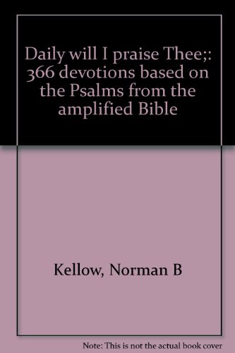 Daily Will I Praise Thee