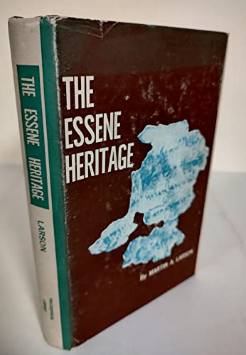 The Essene heritage;: Or, The teacher of the scrol
