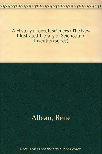 A History of occult sciences (The New Illustrated Library of Science and Invention series)