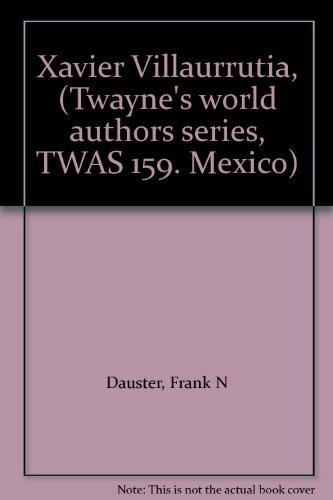 Xavier Villaurrutia, (Twayne's world authors series, TWAS 159. Mexico)