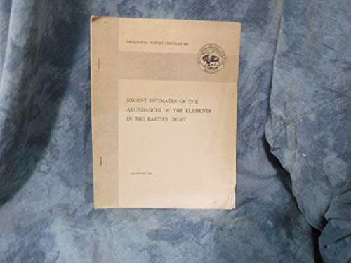 Recent Estimates of the Abundances of the Elements in the Earth's Crust (Geological Survey Circular, No. 285)