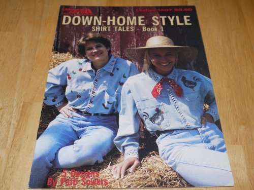 Down-home style: Shirt tales--book 1 ; 5 designs (Leisure Arts craft leaflets)