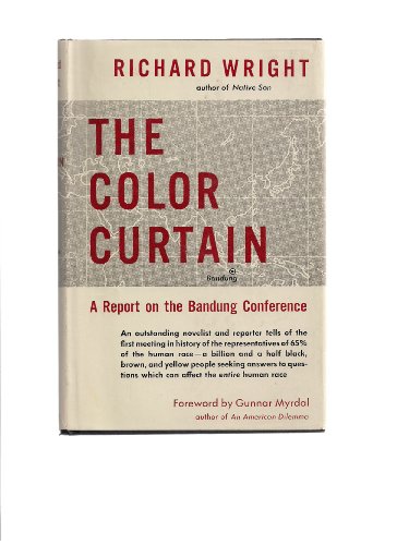 The color curtain;: A report on the Bandung Conference. Foreword by Gunnar Myrdal