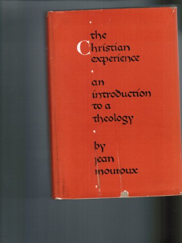 The Christian experience: An introduction to a theology