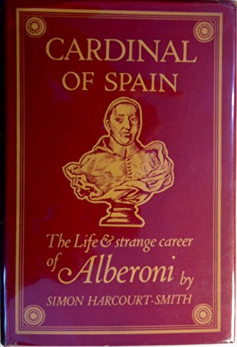 Cardinal of Spain : the life and strange career of