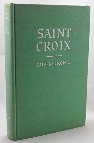 Saint Croix : the sentinel river