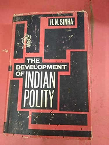 The Development of Indian Polity [By] H. N. Sinha