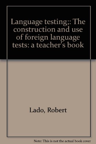 Language testing : the construction and use of foreign language tests: a teacher's book