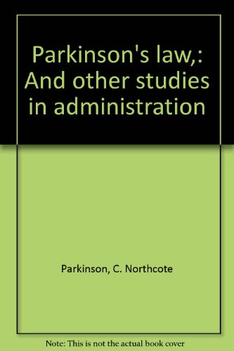 Parkinson's law,: And other studies in administration