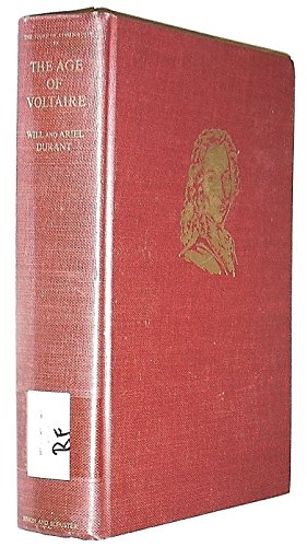 The Age of Voltaire: A History of Civilization in Western Europe from 1715 to 1756, with Special Emphasis on the Conflict between Religion and Philosophy
