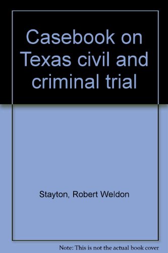 Casebook on Texas civil and criminal trial