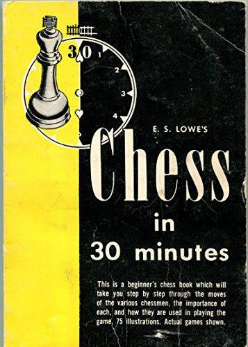 E.S. Lowe's Chess in 30 Minutes