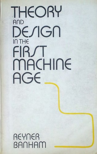 Theory and design in the first machine age