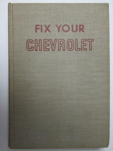 Fix your Chevrolet : all models 1968 to 1954