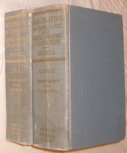 Solubilities: inorganic and metal organic compounds: A revision and continuation of the compilation by A. Seidell. Fourth Edition. TWO VOLUMES