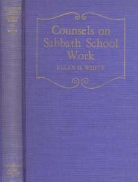 Counsels on Sabbath school work;: A compilation from the writings of Ellen G. White
