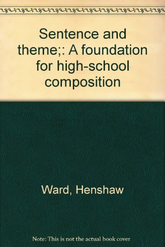 Sentence and theme;: A foundation for high-school composition
