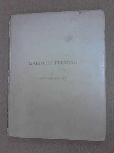 MARJORIE FLEMING;: A SKETCH, BEING THE PAPER ENTITLED, PET MARJORIE: A STORY OF CHILD LIFE FIFTY YEARS AGO