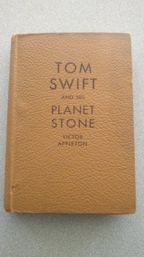 Tom Swift and His Planet Stone or Discovering the Secret of Another World