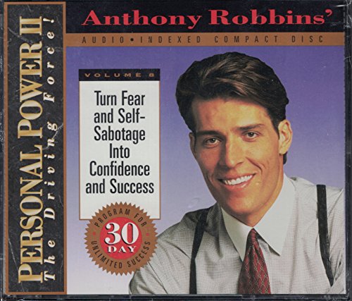 Anthony Robbins: Personal Power II (Turning Fear & Self-Sabotage Into Confidence & Success, Volume 8)