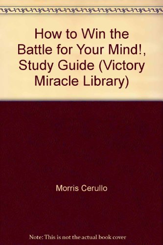 How to Win the Battle for Your Mind!, Study Guide (Victory Miracle Library)