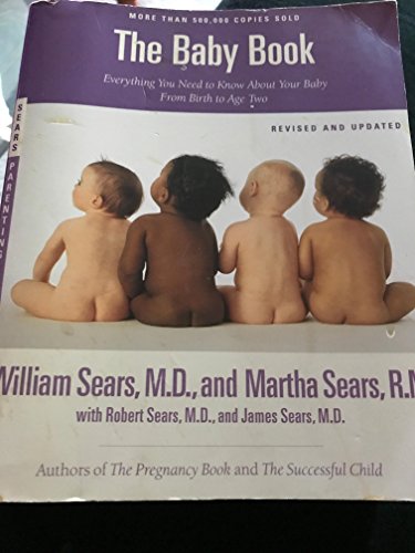 The Baby Book: Everything You Need to Know About Your Baby from Birth to Age Two