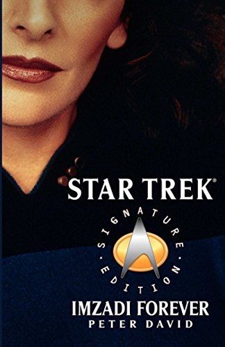 Star Trek: Signature Edition: Imzadi Forever (Star Trek: The Next Generation)