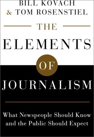 The Elements of Journalism: What Newspeople Should Know and the Public Should Expect (English Edition)