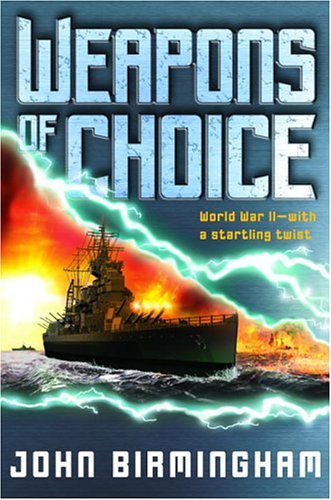 Weapons of Choice (Axis of Time, Book 1): A Novel of the Axis of Time