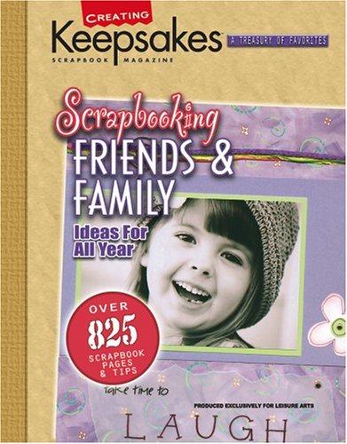 Scrapbooking Friends & Family (Leisure Arts #15933